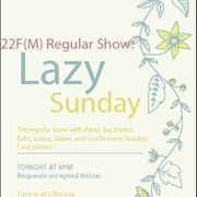 22F(M) Presents: The Extraordinary Regular Show - Lazy Sunday Edition - 16/9/2018