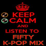 FIFTY K-POP MIX by DJ KAYZ