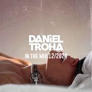 Daniel Troha - In The mix 12-2024 // 125 bpm // Nu Disco & House