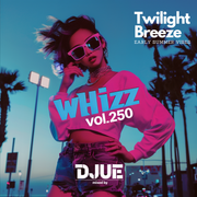 《New R&B, Reggae》"Whizz vol.250"《Early Summer Vibes》