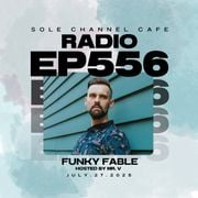 SCC556 - Sole Channel Cafe Radio Show Episode 556 with Mr. V & Funky Fable | July 27th 2025