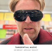 Tangential Music - Lee Bright — 25 April 2026