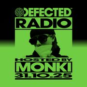 Defected Radio Show Hosted By Monki 31.10.25
