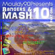 Bangers & Mash 10 (Part 1)