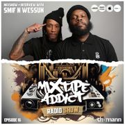 Mixtape Addict Show #16 with SMIF N WESSUN