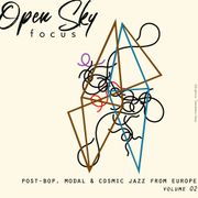 Open Sky [Focus] | Post-Bop, Modal & Cosmic Jazz From Europe volume 02