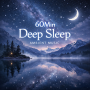 60Min-Deep SleeP-Ambient Music