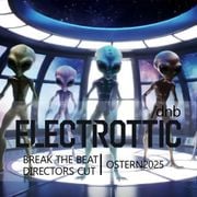 ELECTROTTIC/dnb | Break The Beat, Directors Cut OSTERN 2025