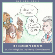 The Clockwork Cabaret, Episode 801