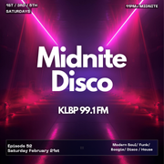 MidNite Disco Episode 52 - 99.1 FM KLBP - 02/21/2026