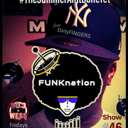 FUNKnation show show #46 feat DirtyFINGERS - #TheSummerAintDoneYet