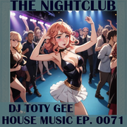 The Nightclub House Music Ep. 0071