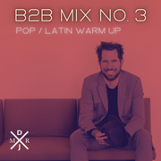 B2B Mix No. 3 Pop / Latin Warm-Up
