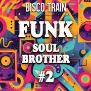 Funk Soul Brother Party Mix #2