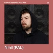 Nihil – GROOVE Resident Podcast 71