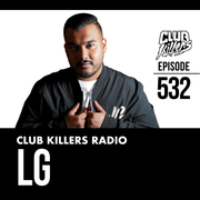 Club Killers Radio #532 - LG
