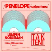 Lumpen Nobleman - /PENELOPE/selectors Ramsgate DJ Set, Friday 22nd December 2023