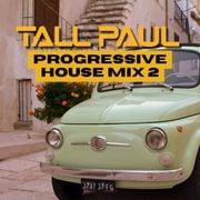 Tall Paul - Progressive House Mix 2