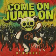 Come On Jump On - Dermonte - Tech House