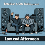 Botolinus & Safe Audio present - Low end Afternoon
