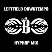 Leftfield Downtempo HypHop Mix