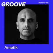 GROOVE Podcast 425 – Amotik