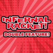 Infernal Racket - 2026.01.19 - Double Feature!