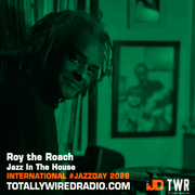 Jazz In The House #JazzDay w/ Roy the Roach ~ 01.05.26