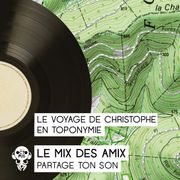 #89 Le mix des amix : Toponyme (par Christophe)