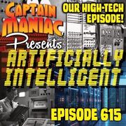 CMS Episode 615 / Artificially Intelligent