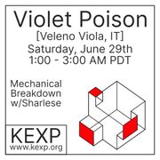 KEXP Presents Mechanical Breakdown with Violet Poison