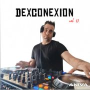 DEXCONEXION VOL. 11 - mixed by AnivA