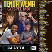 DJ LYTA - TENDA WEMA{GOSPEL HITS VOL 4}