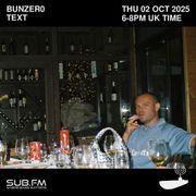SUB FM - BunZer0 & TEXT - 02 10 2025