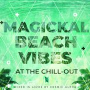MAGICKAL BEACH VIBES AT THE CHILL-OUT 432Hz DEEP PROGRESSIVE VOCAL TRANCE
