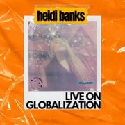 HEIDI BANKS LIVE ON SIRIUS XM GLOBALIZATION CH.13 // 01.08.25