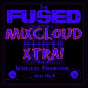The Fused Wireless Programme - 22.46 (Xtra!)