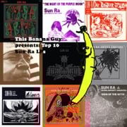 This Banana Guy presents: Sun Ra Top 10 LPs