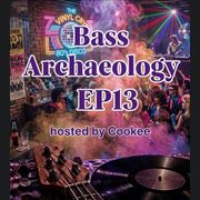 Bass Archaeology Episode 13