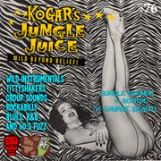 Kogar's Jungle Juice Show #76