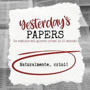 Yesterday's Papers - Naturalmente, crisi!