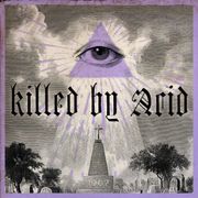 2025/10 – "Killed by Acid"