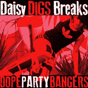 Daisy Digs Breaks **Dope Ass Funky** Hip-Hop Breaks Bangers & Bass Rollers (Live Vinyl b4 Plump DJs)