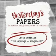 Yesterday's Papers - Lotta Operaia tra spranga e manganello