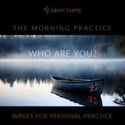 27 The Morning Practice - Who Are You?