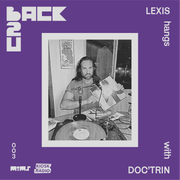 Back 2 U — Episode 3: DOC'TRIN (hosted by Lexis)