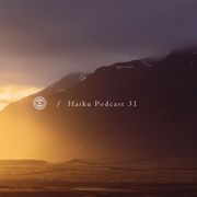 Haiku Podcast #31