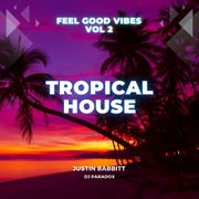 Tropical House - Feel Good Vibes Vol. 2