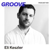 GROOVE Podcast 459 – Eli Keszler