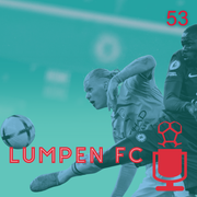 Lumpen FC • 04-09-2026 • EP 53